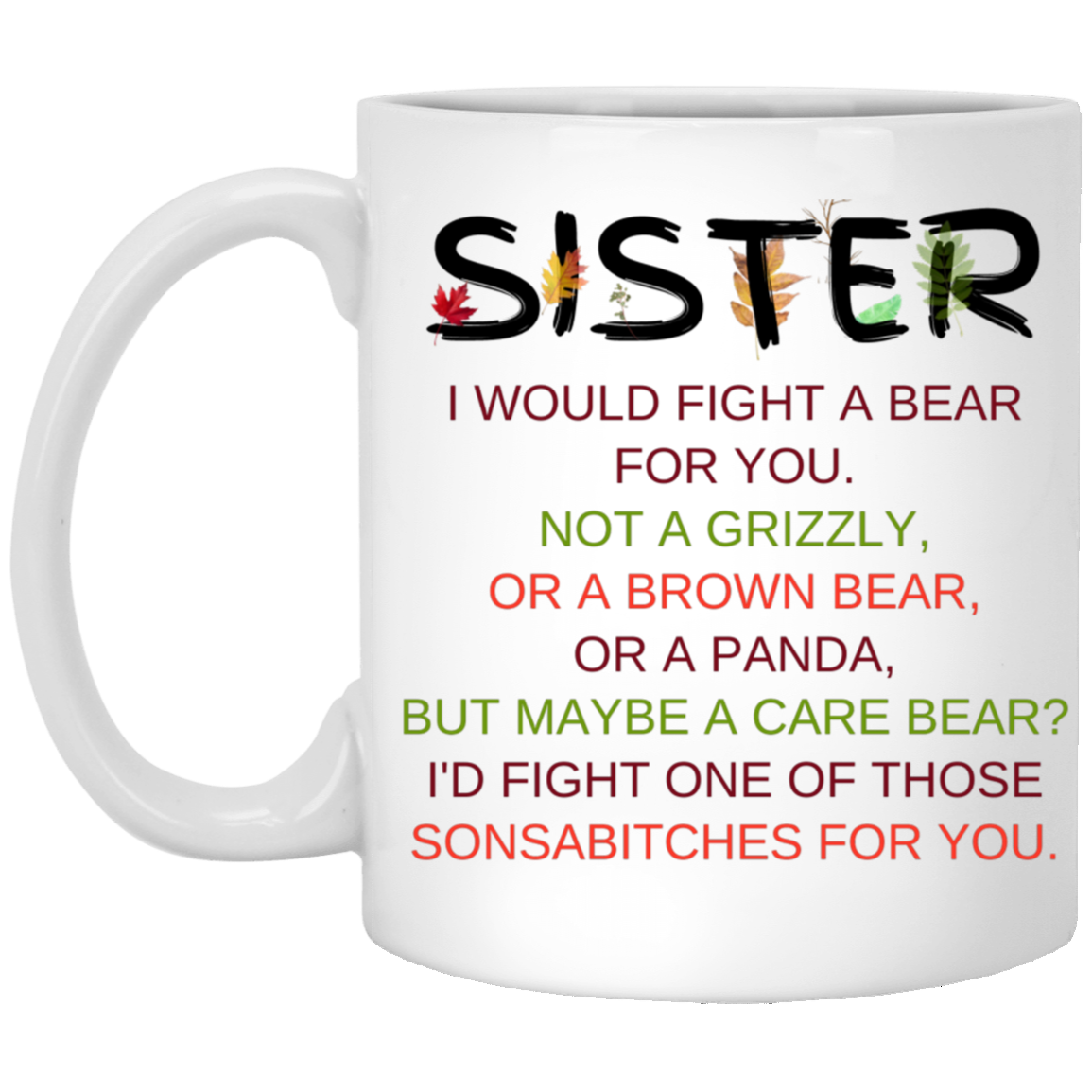 Sister, I Would Fight - 11 oz. White Mug