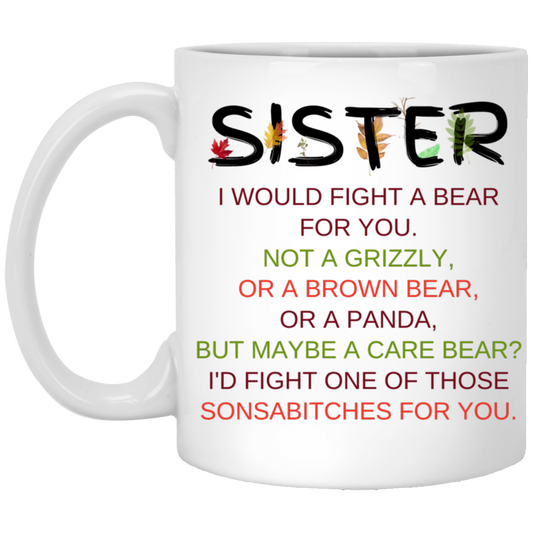 Sister, I Would Fight - 11 oz. White Mug