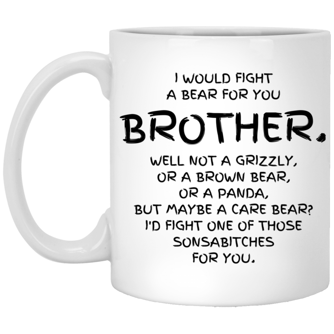 FIGHT FOR YOU, BROTHER 11 oz. White Mug