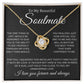 To My Soulmate - Love Knot Necklace