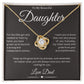 To My Beautiful Daughter, Love Dad - Love Knot Necklace